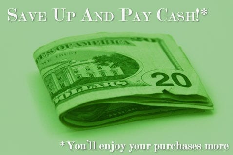 save up and pay cash