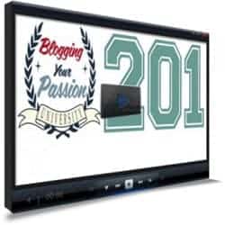 Blogging Your Passion University 201