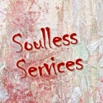 soulless services to get rid of
