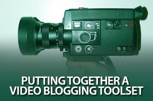 Video Blogging Toolset