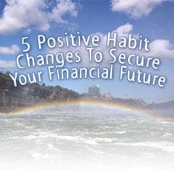 5 positive habit changes to improve your finances