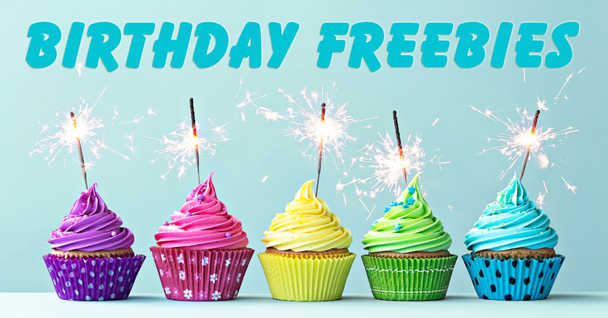 150 Birthday Freebies Where To Get Free Stuff On Your Birthday