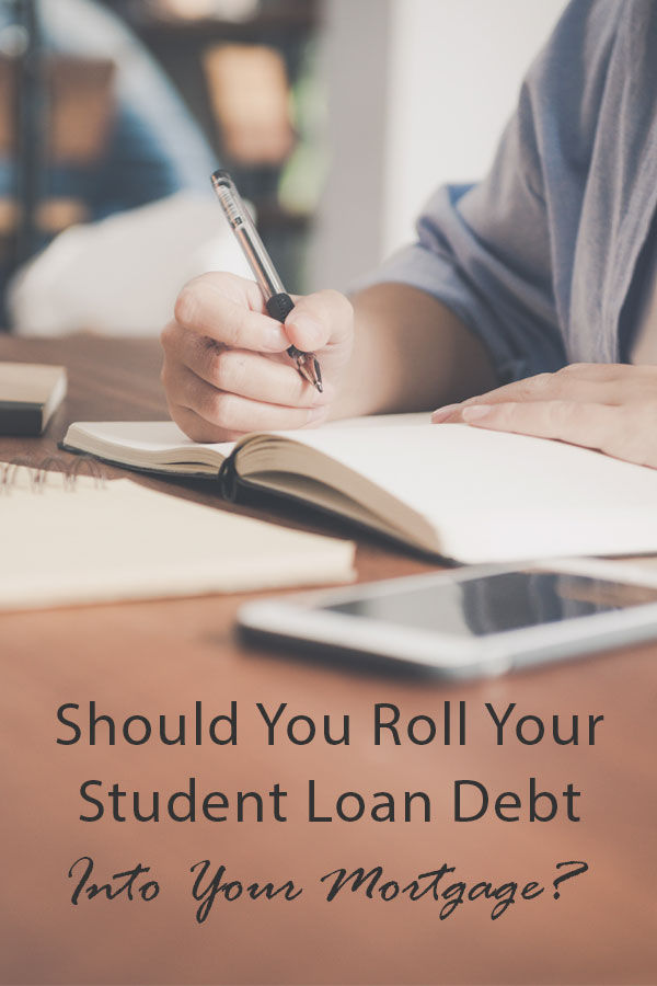 Should You Roll Your Student Loan Debt Into Your Mortgage?