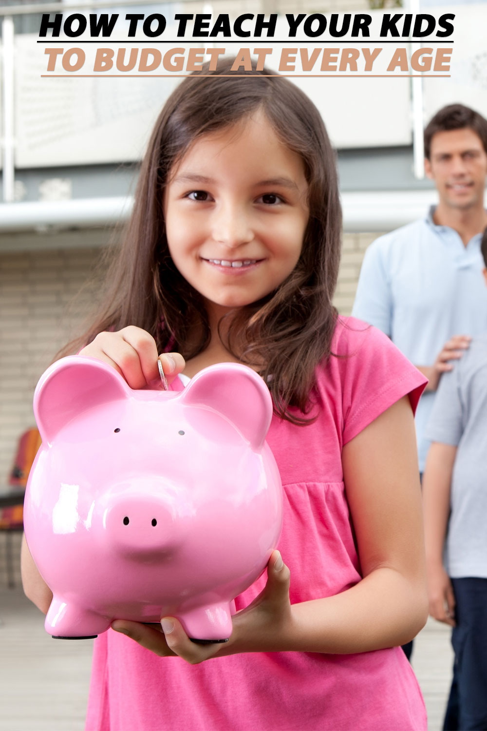 How To Teach Your Kids To Budget At Every Age - 