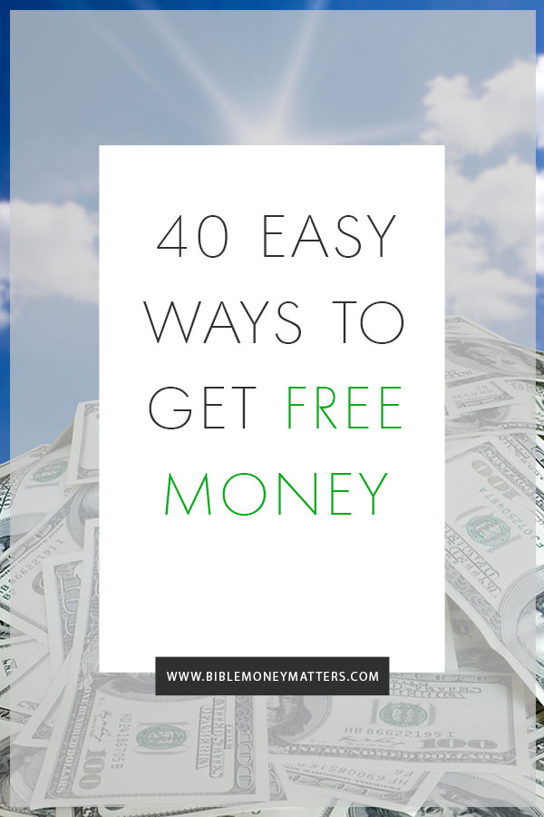 40 Easy Ways To Get Free Money Fast